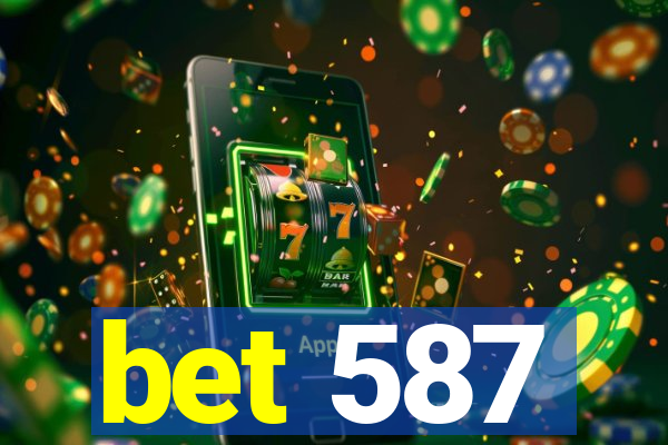 bet 587